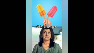 Cid v/s Icecream 🍦# Cid new short video # Cid # Cid shorts #