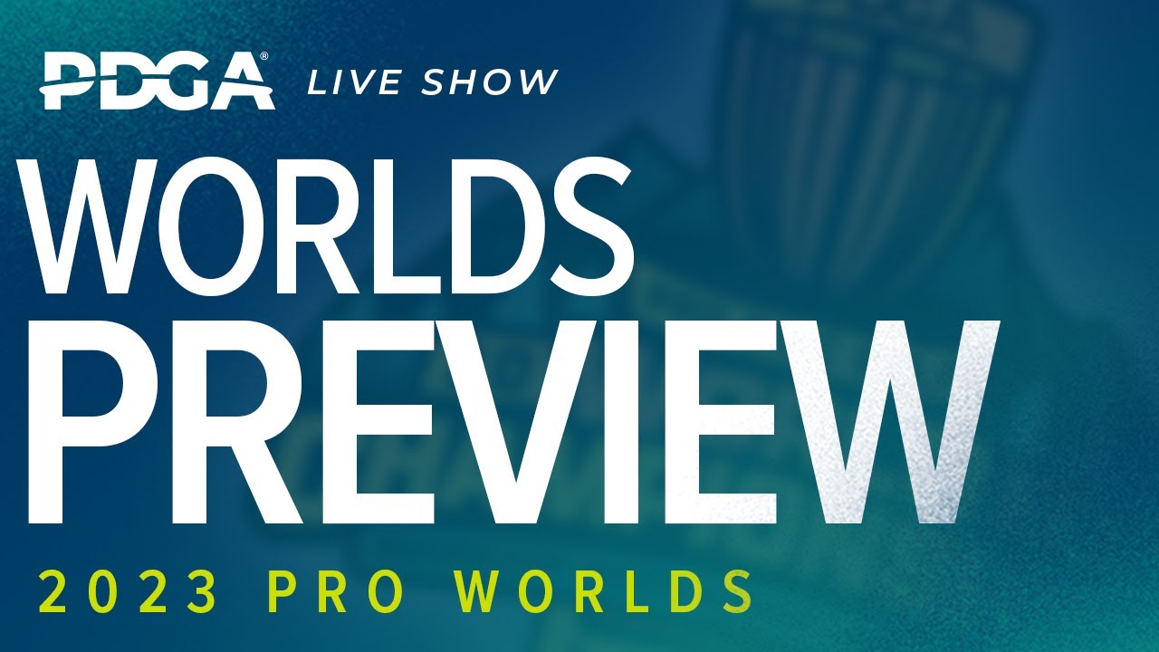 2023 PDGA Pro Worlds - LIVE SHOW - Worlds Preview