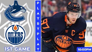 NHL PLAYOFFS GAME PLAY BY PLAY OILERS VS CANUCKS