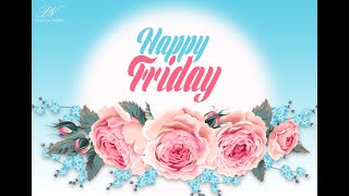 Happy Friday Morning Greetings I Happy Friday Video