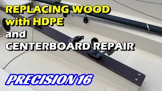 Replacing Wood Trim with HDPE and Repairing the Centerboard