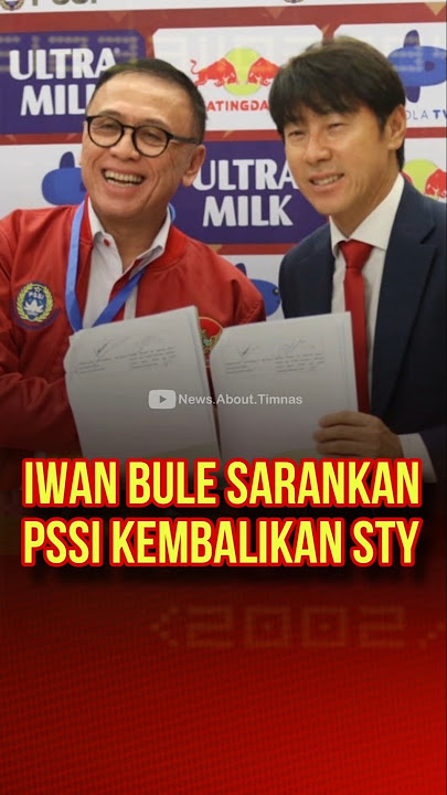 Iwan Bule sarankan PSSI Kembalikan STY ke Timnas Indonesia #beritabola #timnasindonesia