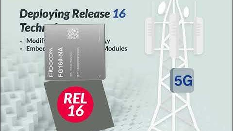 Fibocom "Lead the 5G Forward" - 3GPP Release 16