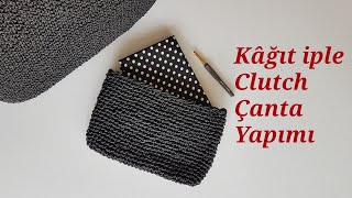 Kâğıt iple Sıkiğne Tekniğiyle Clutch Çanta Yapımı
