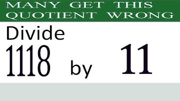 Divide     1118      by     11  Many  get  this  quotient   wrong
