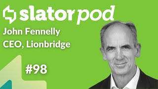 #98 Lionbridge CEO John Fennelly on the Language Industry’s Growth Trajectory
