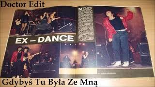 Ex Dance - Gdybyś Tu Była Ze Mną (Doctor Edit) 2024