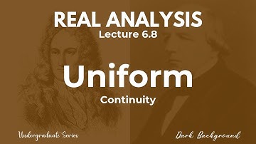 Real Analysis Lecture 6.8 Uniform Continuity