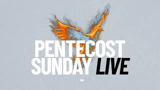 Pentecost Sunday - We are live now! (6PM SERVICE)