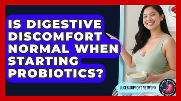 Is Digestive Discomfort Normal When Starting Probiotics? - Ulcer Support Network
