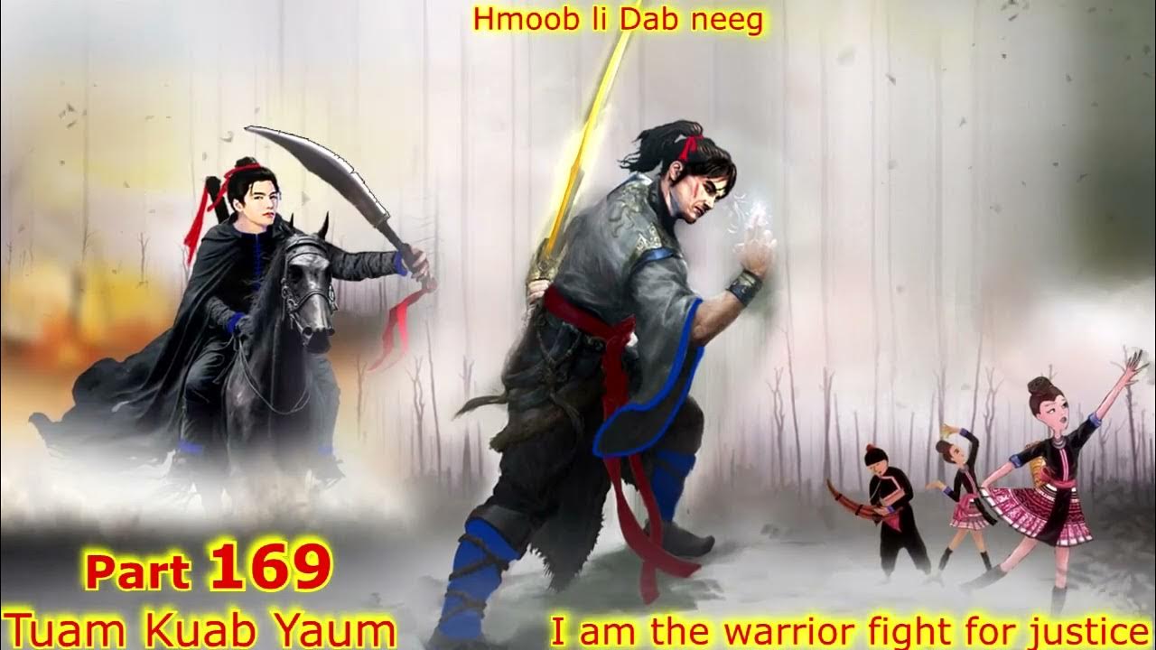 Tuam Kuab Yaum The Warrior fight for justice ( Part 169 ) hmoob ntsuab Tuam Kuab Yaum The Warrior fight for justice ( Part 169 ) hmoob ntsuab
