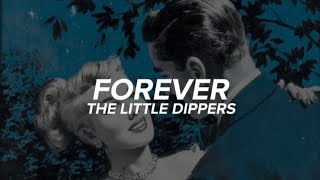 The Little Dippers - Forever Lyrics