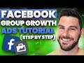 How to grow a facebook group with facebook ads step by step tutorial