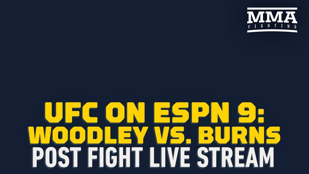 UFC on ESPN 9 Woodley vs Burns Post-Fight Press Conference Live Stream - MMA Fighting