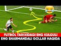 ENG KULGULI VA ENG SHARMANDALI 12-TA GOL YOHUD FUTBOL TARIXIDAGI ENG KULGULI VA KUTILMAGAN GOLLAR