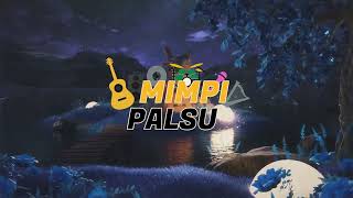 Download Mp3 MIMPI PALSU Gudang lagu Download Mp3 MIMPI PALSU