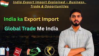India ka Export-Import Complete Guide for Beginners||𝐒𝐭𝐚𝐫𝐭 𝐄𝐱𝐩𝐨𝐫𝐭 𝐁𝐮𝐬𝐢𝐧𝐞𝐬𝐬 𝐟𝐫𝐨𝐦 𝐈𝐧𝐝𝐢𝐚 – 𝐒𝐭𝐞𝐩 𝐛𝐲 𝐒𝐭𝐞𝐩