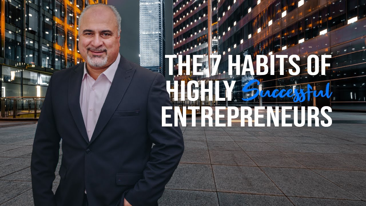 The 7 Habits of Highly Successful Entrepreneurs