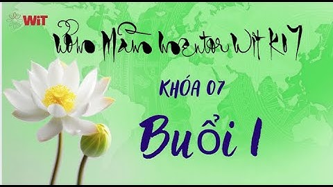 Buổi 1- Nguyên Lý Thuận Chiều Mong Muốn - Khóa 7 | Ươm Mầm Mentor 7