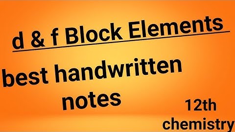 d & f Block| 12th Chemistry| Handwritten Notes| Sakshi Kaushik
