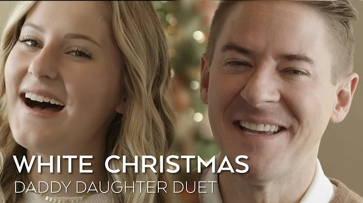 White Christmas - Daddy Daughter Duet - Mat and Sa...