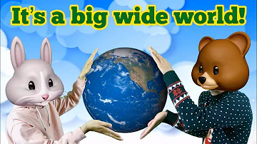 It's a big wide world! (song for kids)