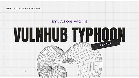 Cyber Security | Ethical Hacking | Pentesting  | Vulnhub | Walkthrough |  Typhoon 2