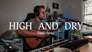 Radiohead - High and Dry (Live Loop Cover on the Boss RC600) || Matt Walden