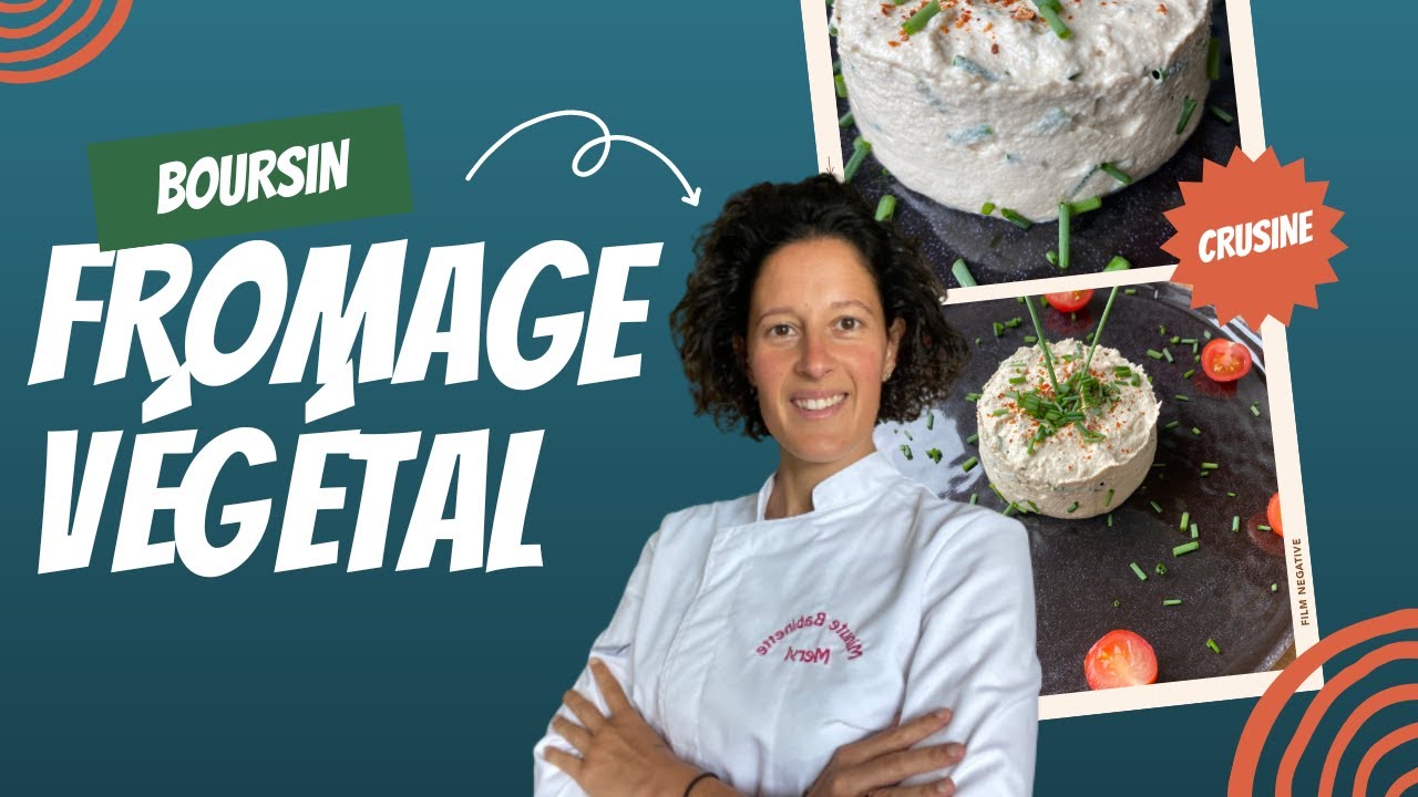 COMMENT FAIRE UN FROMAGE VÉGÉTAL : Recette du Boursin