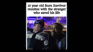 🔥❤️10-year-old burn survivor reunites with the stranger who saved his life. 🫂✨#Reunion #Hero #shorts
