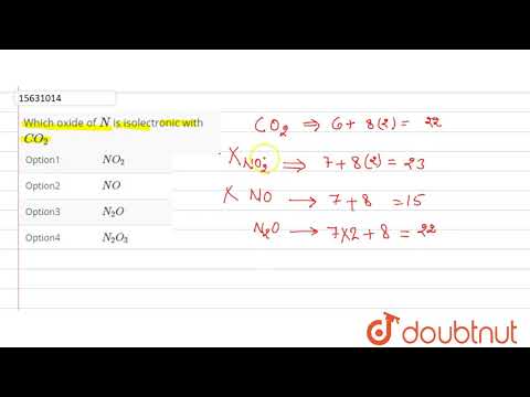 ভিডিও: N এর কোন অক্সাইড co2 সহ আইসোইলেক্ট্রনিক?