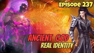 Ancient God Real Identity | Battle through the heavens Season 5 Episode 237 Novel