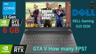 DELL Gaming G15 5530 i5 13gen RTX 3050 6 GB 120Hz Ram 16 4800Hz | GTA V How many FPS I Shan Gmaer