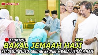 🕋🔴TERKINI: SULTAN BRUNEI BERSAMA BAKAL JEMAAH HAJI TAHUN 2024 I 🇧🇳 Reaction