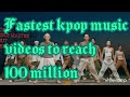 {Top 20}Fastest kpop music videos to reach 100 million views