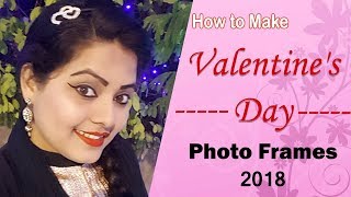 How to Make Valentine's Day Photo Frames 2020 screenshot 2