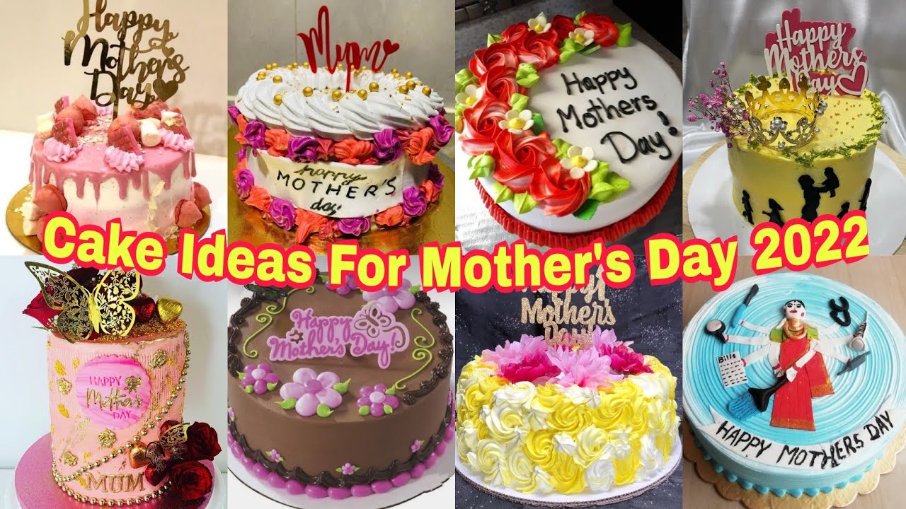 2022 Mother's Day Cake Design Get Inspired and Sweeten Her Day!