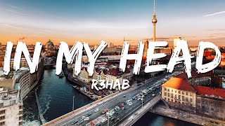 R3HAB - In My Head (Text/Lyrics)