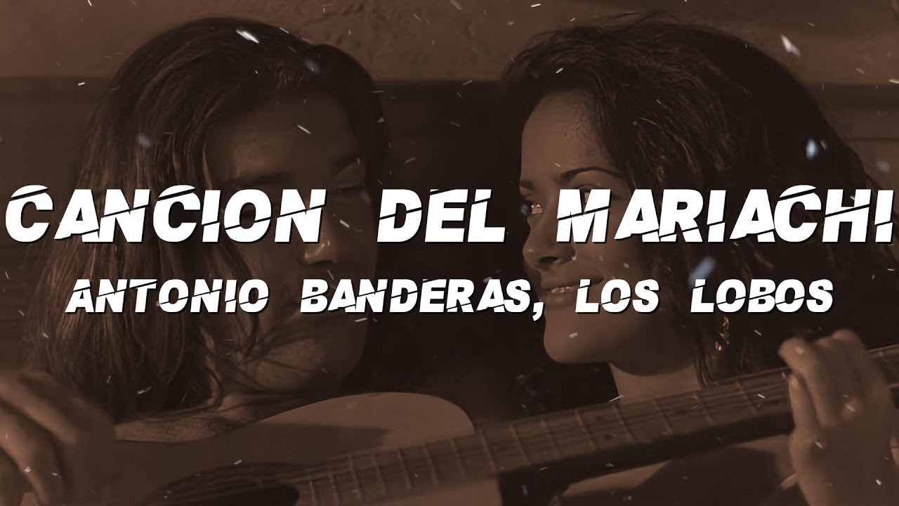 Cancion Del Mariachi Lyrics Translation – IXLNXG