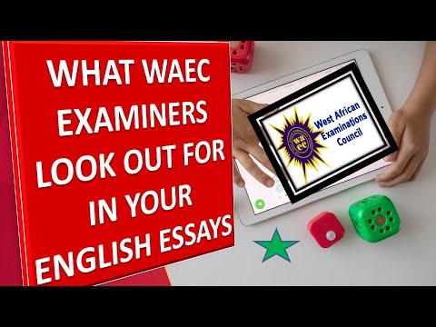 WHAT WAEC  EXAMINERS LOOK OUT FOR IN ENGLISH ESSAYS
