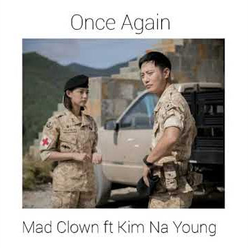 Descendants of The Sun OST:(Ringtone)Once Again-Mad Clown ft Kim Na Young