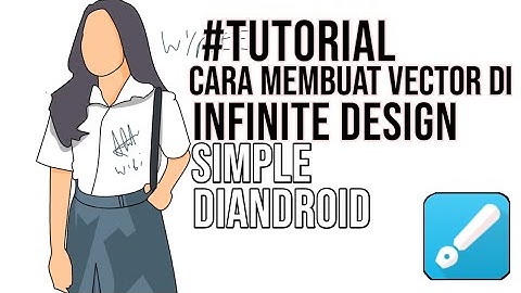 CARA MEMBUAT VECTOR KARTUN SIMPLE DI ANDROID | INFINITE DESIGN