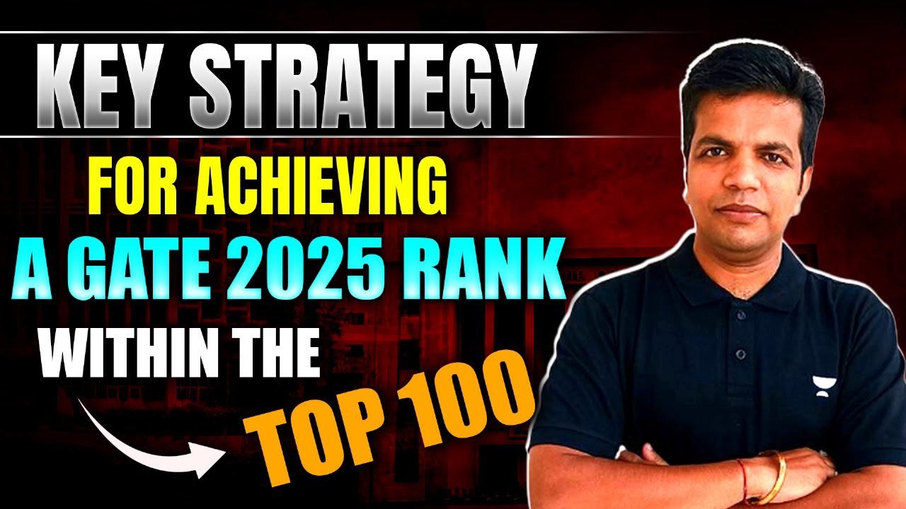 Key Strategy For Achieving A GATE 2025 Rank Within The Top 100 - YouTube