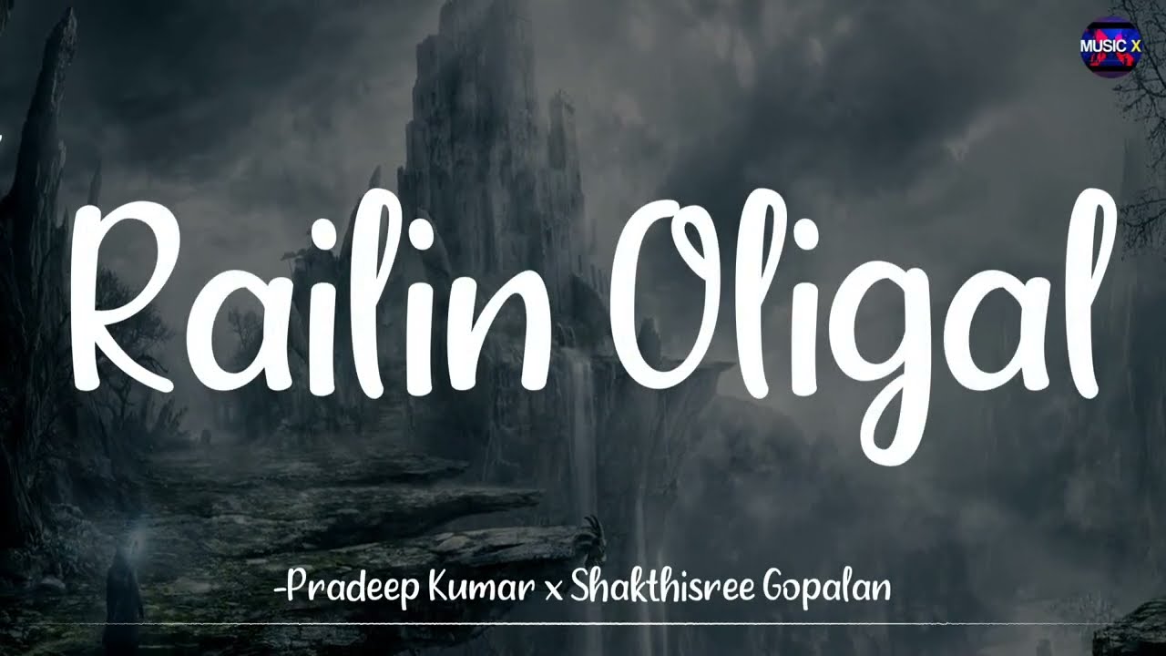 Railin Oligal Lyrics   govindh001 Pradeep Kumar x Shakthisree  Ashok Selvan   railinoligal