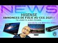 Hisense  annonces de folie au ces 2021  tv lasertv audio crans