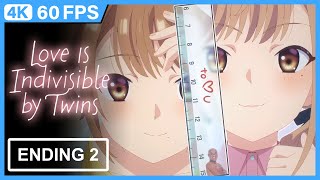 Koi wa Futago de Warikirenai Ending 2 | Creditless | 4K 60FPS Remastered