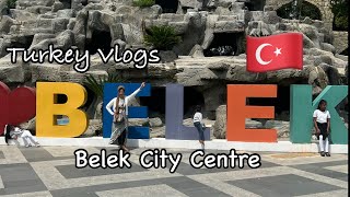 Turkey Vlogs - Visiting Belek City Centre | Day 3 #dailyvlogs
