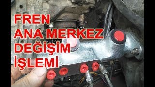Fren Ana Merkez Degisim Islemi Fren Ana Silindir Degisimi