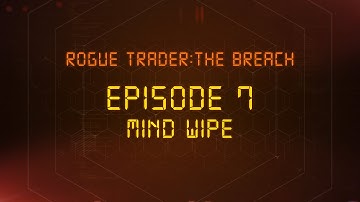 Warhammer 40k | Rogue Trader: The Breach - Episode 7