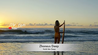 Zhoneus Deep - Hold Me Deep